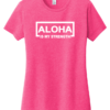 Aloha Is My Strength Women's Pink T-Shirt