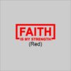 FAITH Is My Strength Red