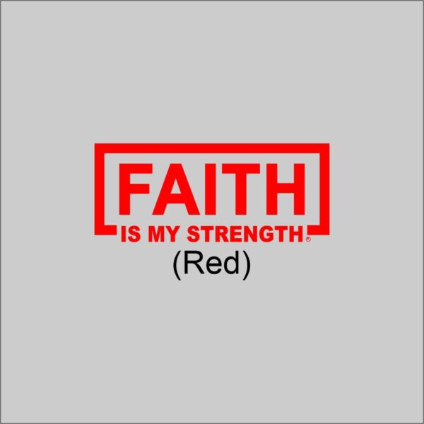 FAITH Is My Strength Red