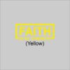 FAITH Is My Strength Yellow