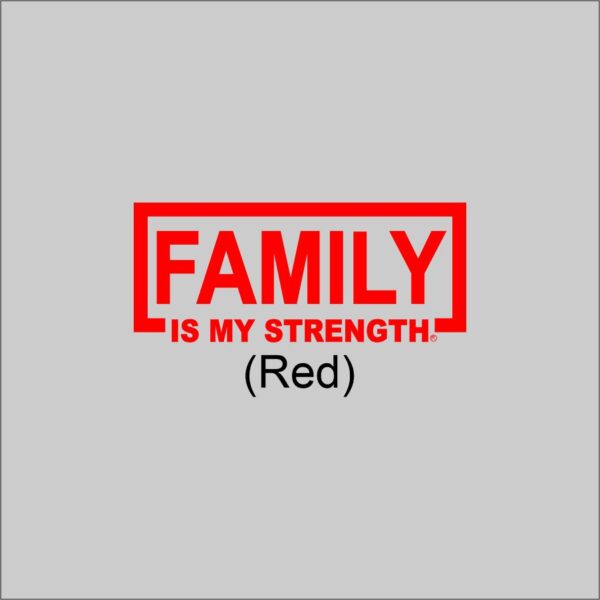 FAMILY Is My Strength Red