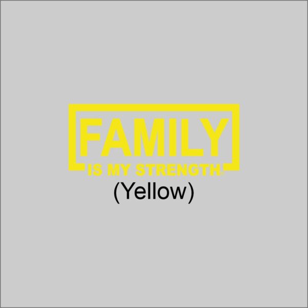 FAMILY Is My Strength Yellow