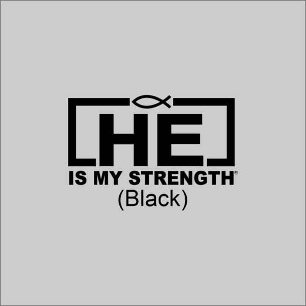 HE Is My Strength Black